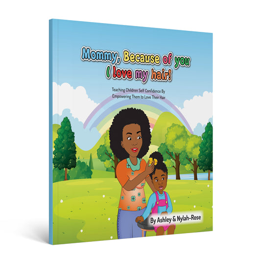 Mommy Because of You, I love my Hair! Paperback Book